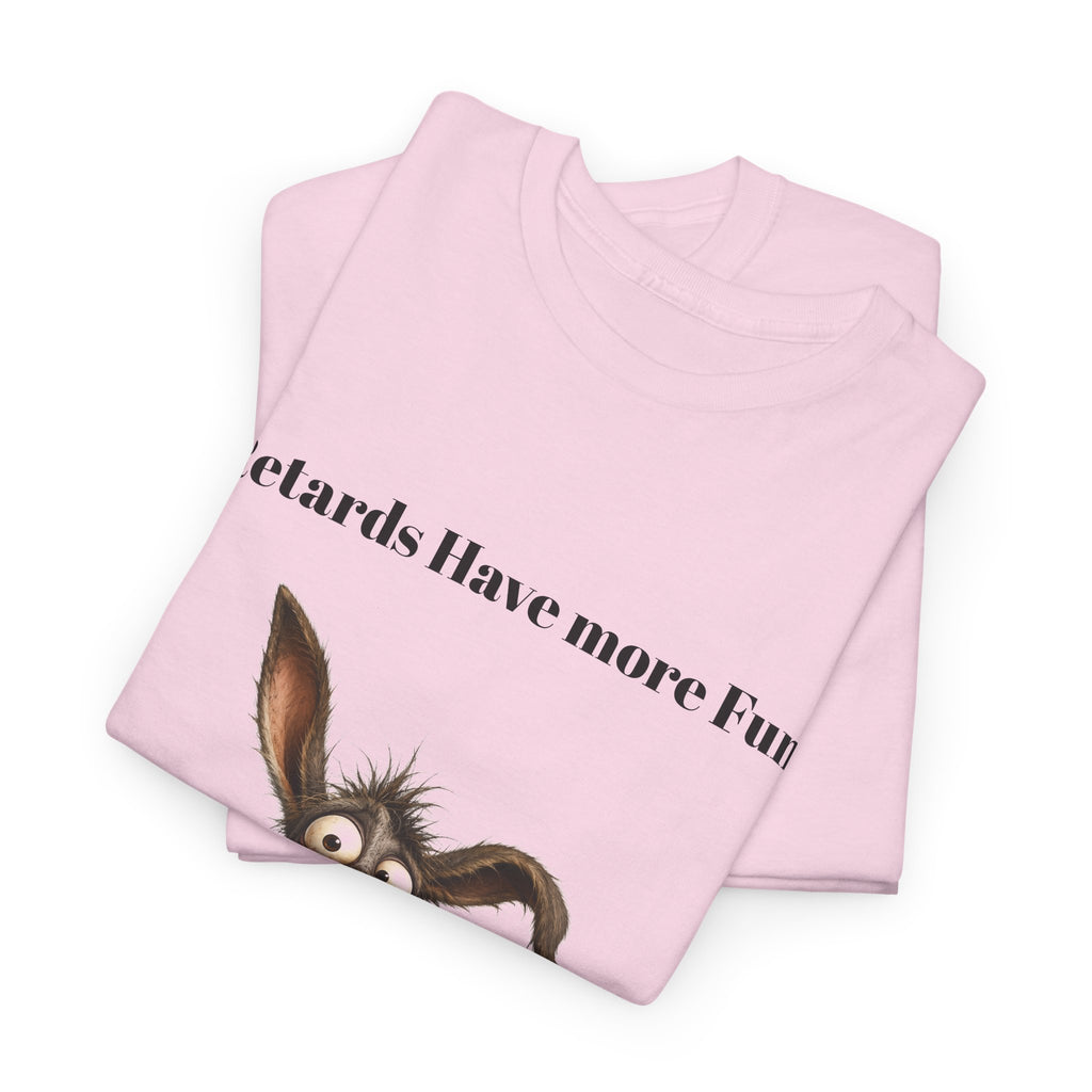 T-Shirt — "Retards Have More Fun" Funny Donkey Graphic Tee