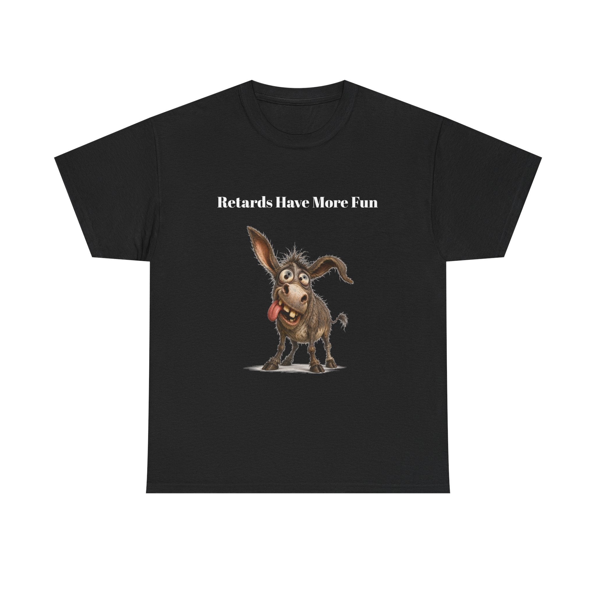 T-Shirt — "Retards Have More Fun" Funny Donkey Graphic Tee