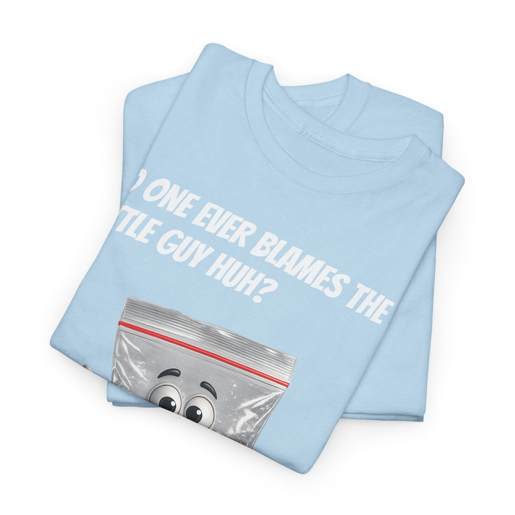 T‑Shirt — "No One Ever Blames the Little Guy Huh?" Bag Character Graphic Tee