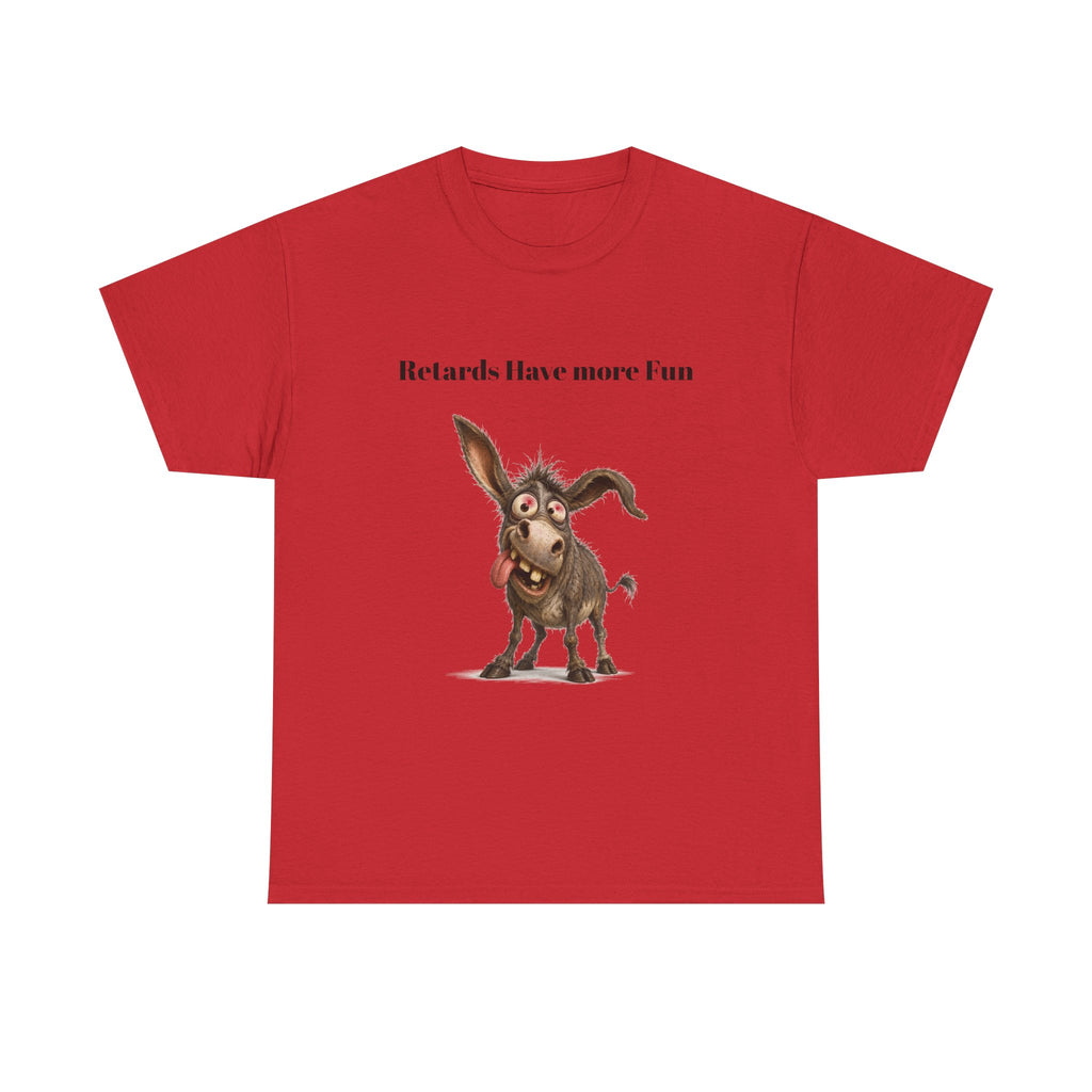 T-Shirt — "Retards Have More Fun" Funny Donkey Graphic Tee