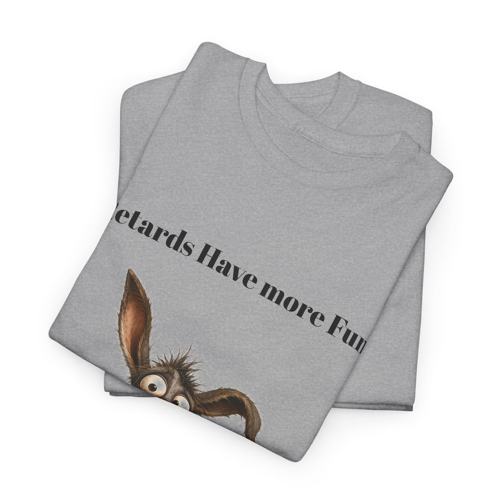 T-Shirt — "Retards Have More Fun" Funny Donkey Graphic Tee