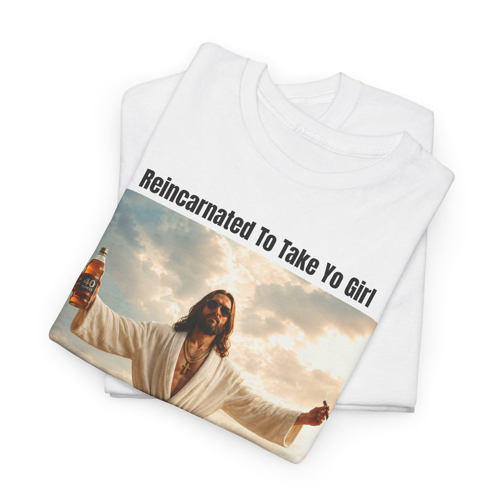 Graphic Tee — "Reincarnated to Take Yo Girl" Retro Jesus Parody T-Shirt