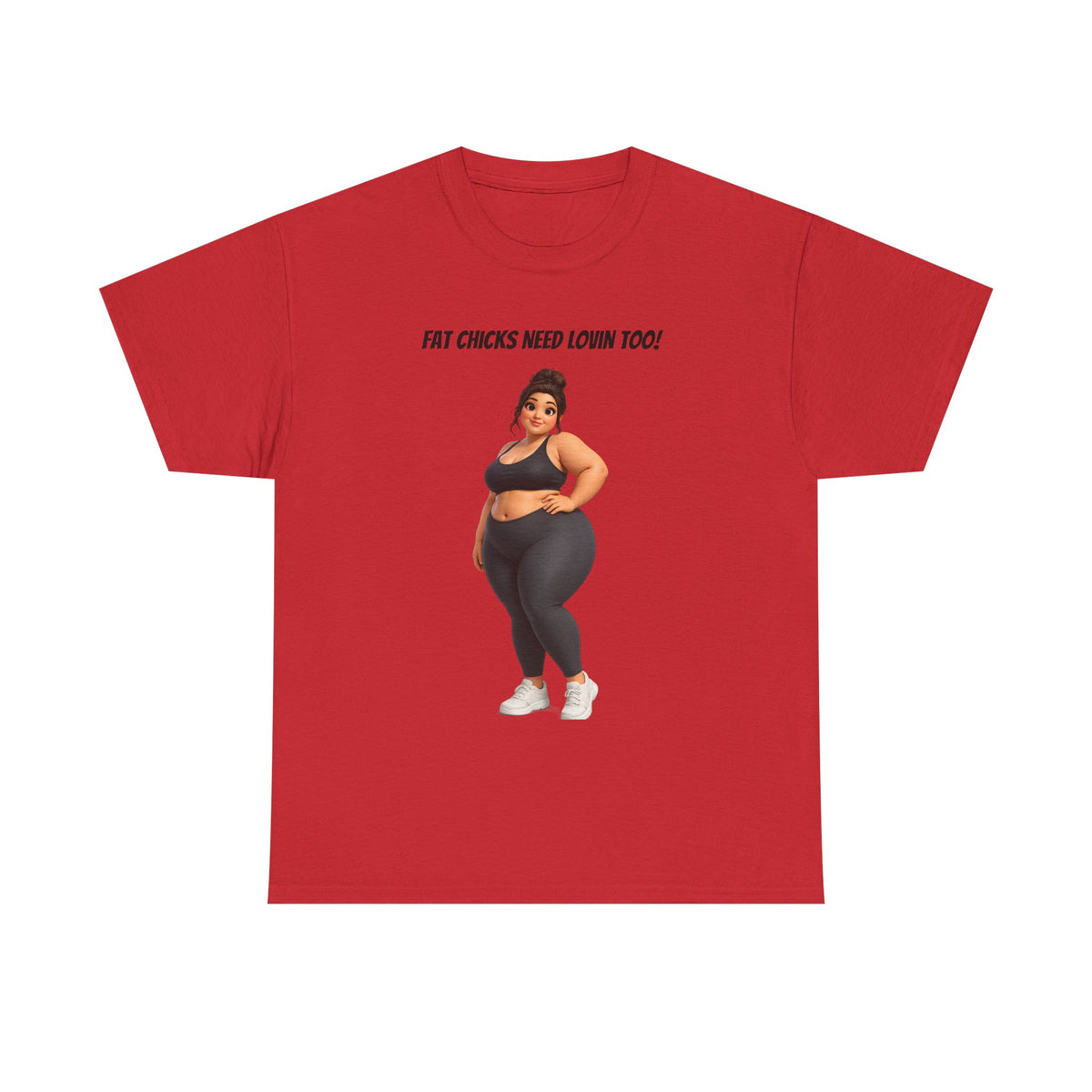 "Fat Chicks Need Lovin Too!" Plus-Size Funny Graphic T-Shirt | Curvy Activewear Tee