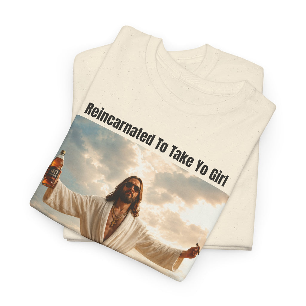 Graphic Tee — "Reincarnated to Take Yo Girl" Retro Jesus Parody T-Shirt