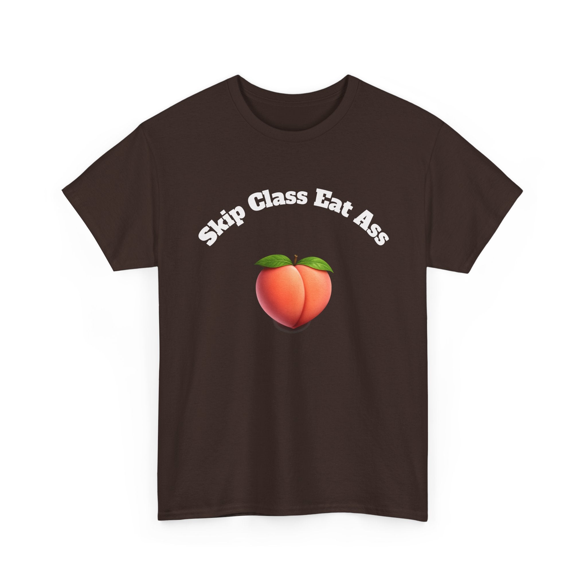Graphic Tee — "Skip Class Eat Ass"