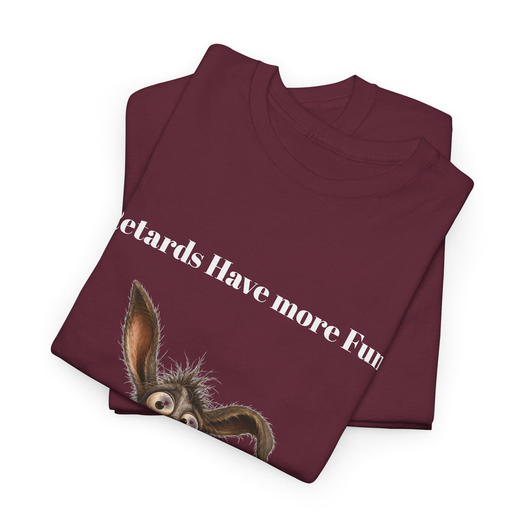 T-Shirt — "Retards Have More Fun" Funny Donkey Graphic Tee