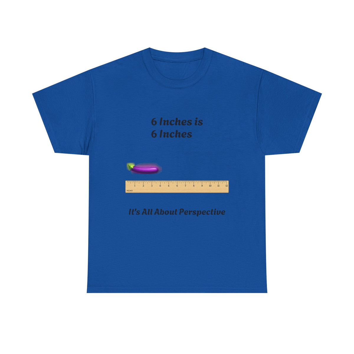 "6 Inches is 6 Inches" Funny Graphic T-Shirt | Humor Streetwear Tee