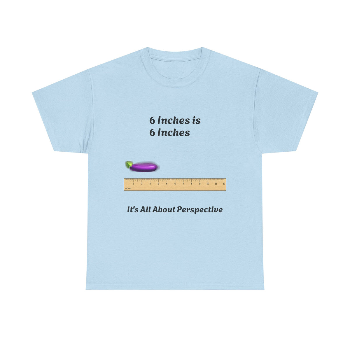 "6 Inches is 6 Inches" Funny Graphic T-Shirt | Humor Streetwear Tee