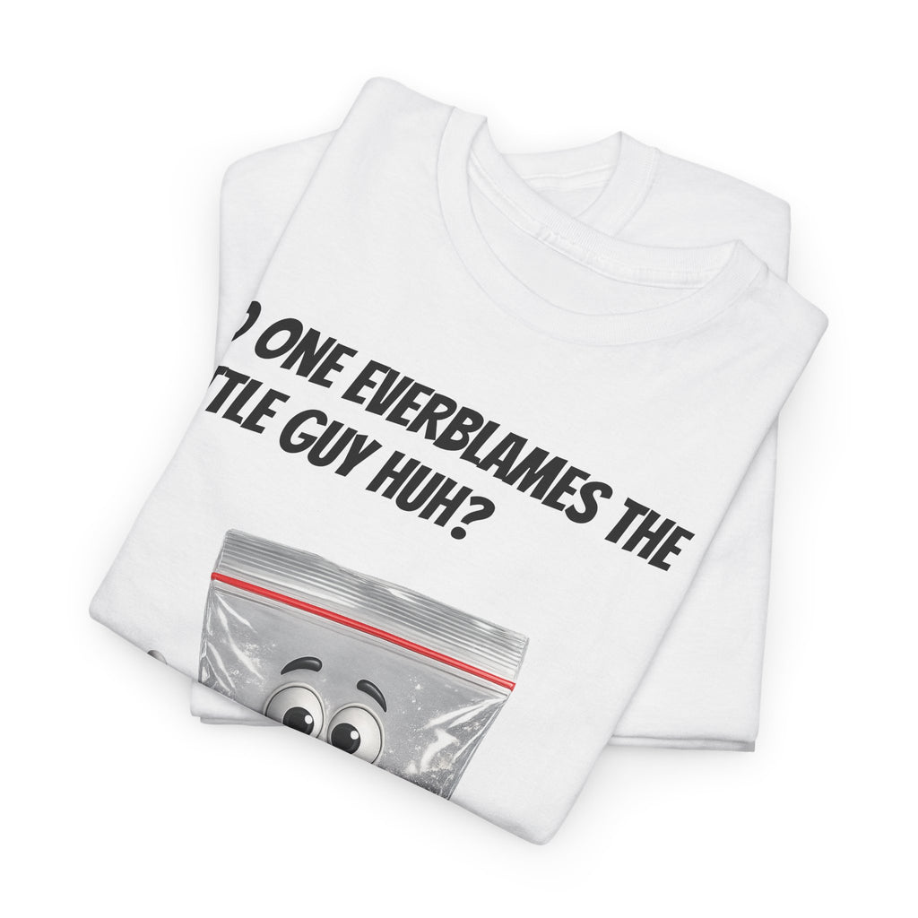 T‑Shirt — "No One Ever Blames the Little Guy Huh?" Bag Character Graphic Tee