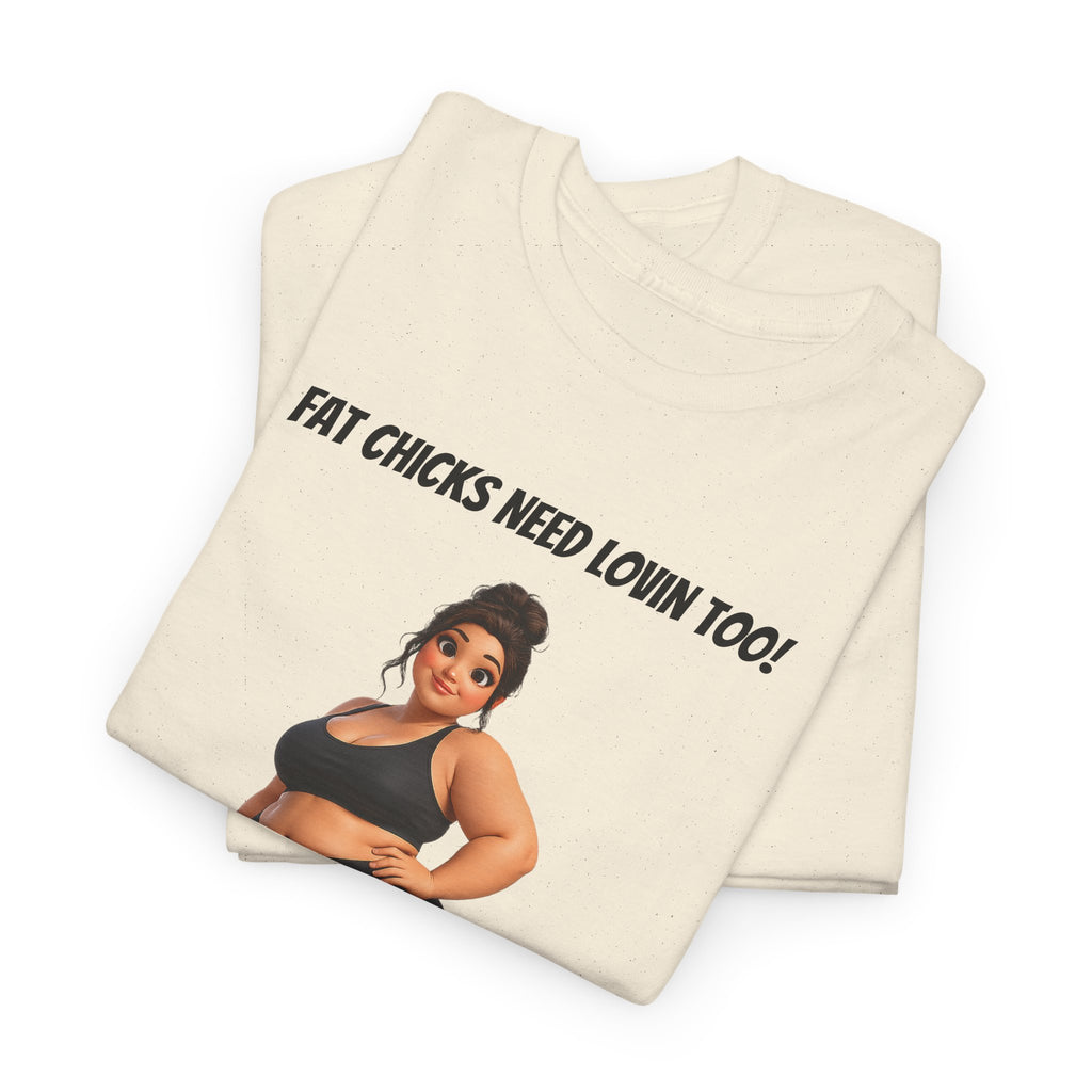 Plus-Size Fitness Tee — “Fat Chicks Need Lovin Too!” Curvy Activewear Graphic Shirt