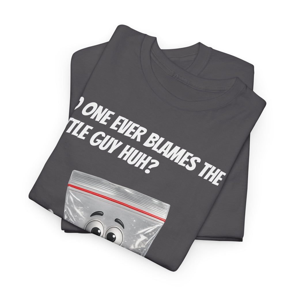 T‑Shirt — "No One Ever Blames the Little Guy Huh?" Bag Character Graphic Tee