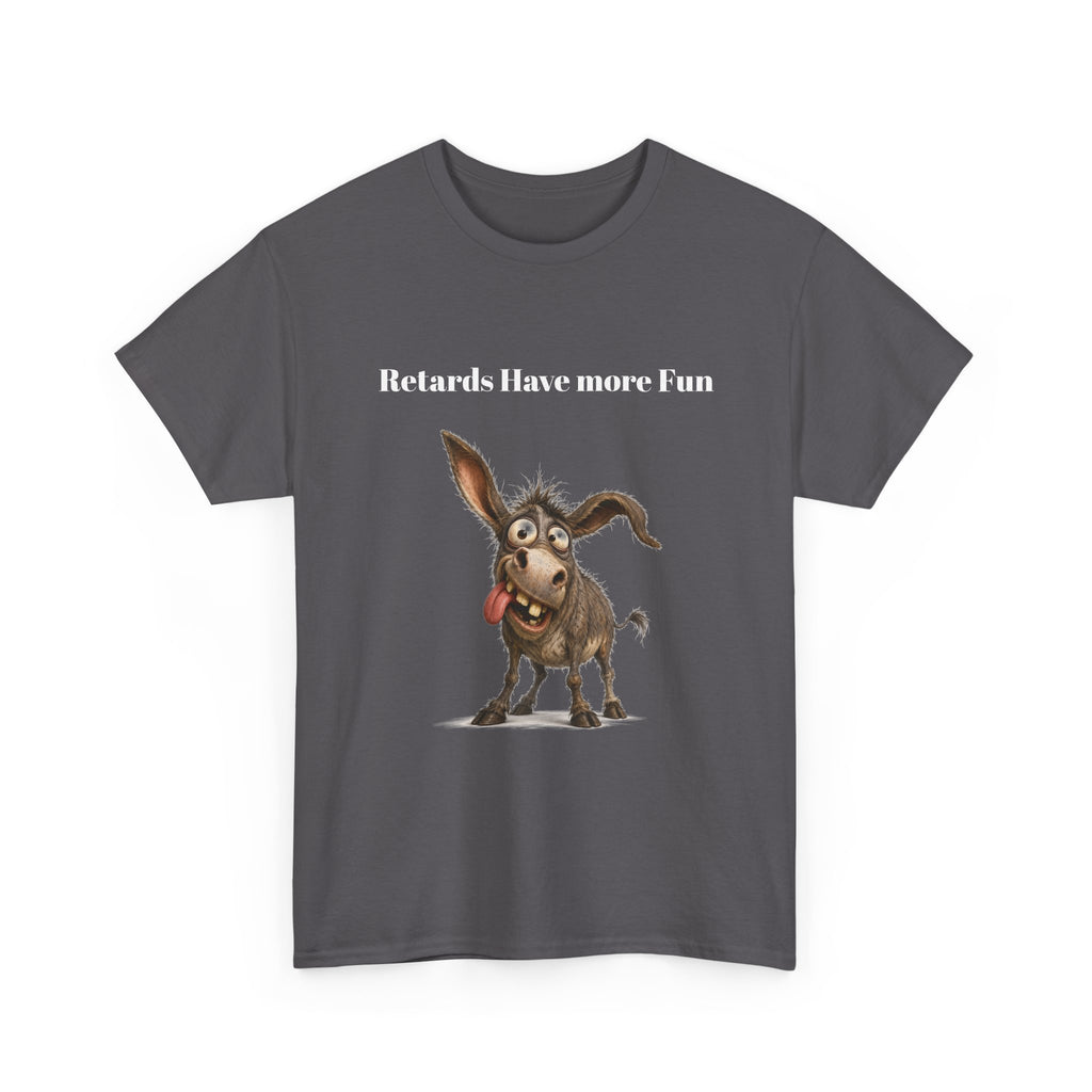 T-Shirt — "Retards Have More Fun" Funny Donkey Graphic Tee