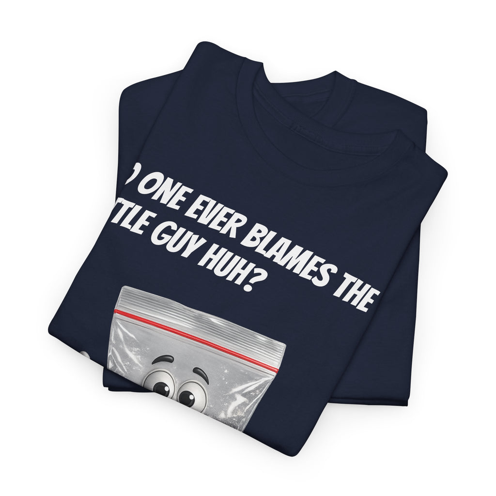 T‑Shirt — "No One Ever Blames the Little Guy Huh?" Bag Character Graphic Tee