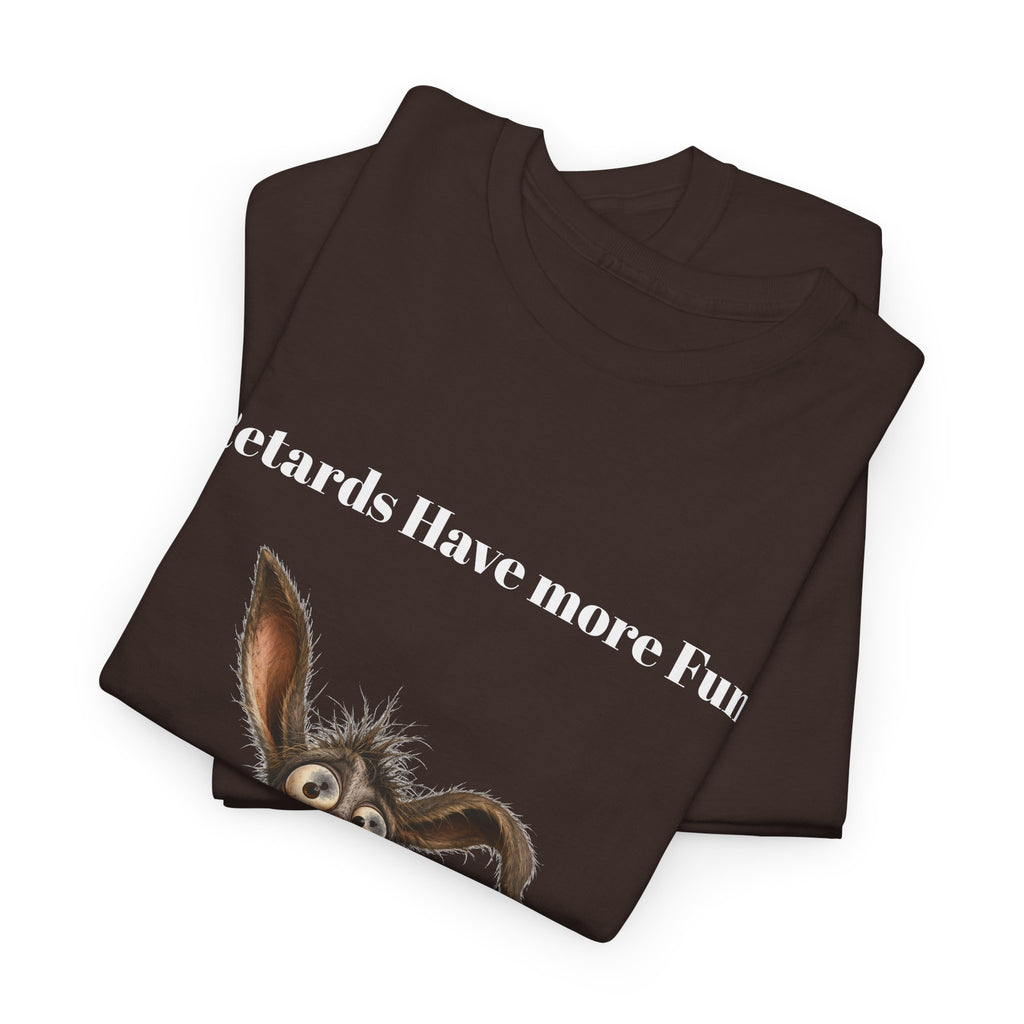 T-Shirt — "Retards Have More Fun" Funny Donkey Graphic Tee