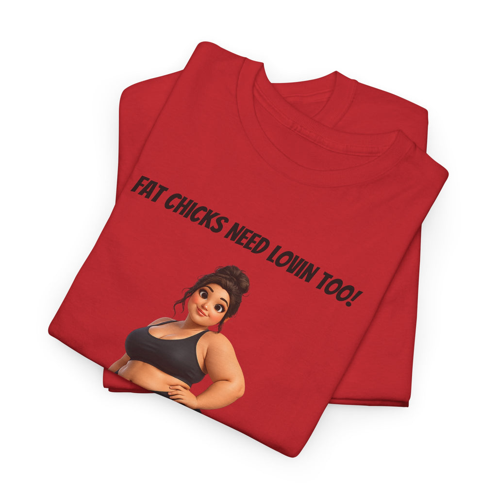 Plus-Size Fitness Tee — “Fat Chicks Need Lovin Too!” Curvy Activewear Graphic Shirt