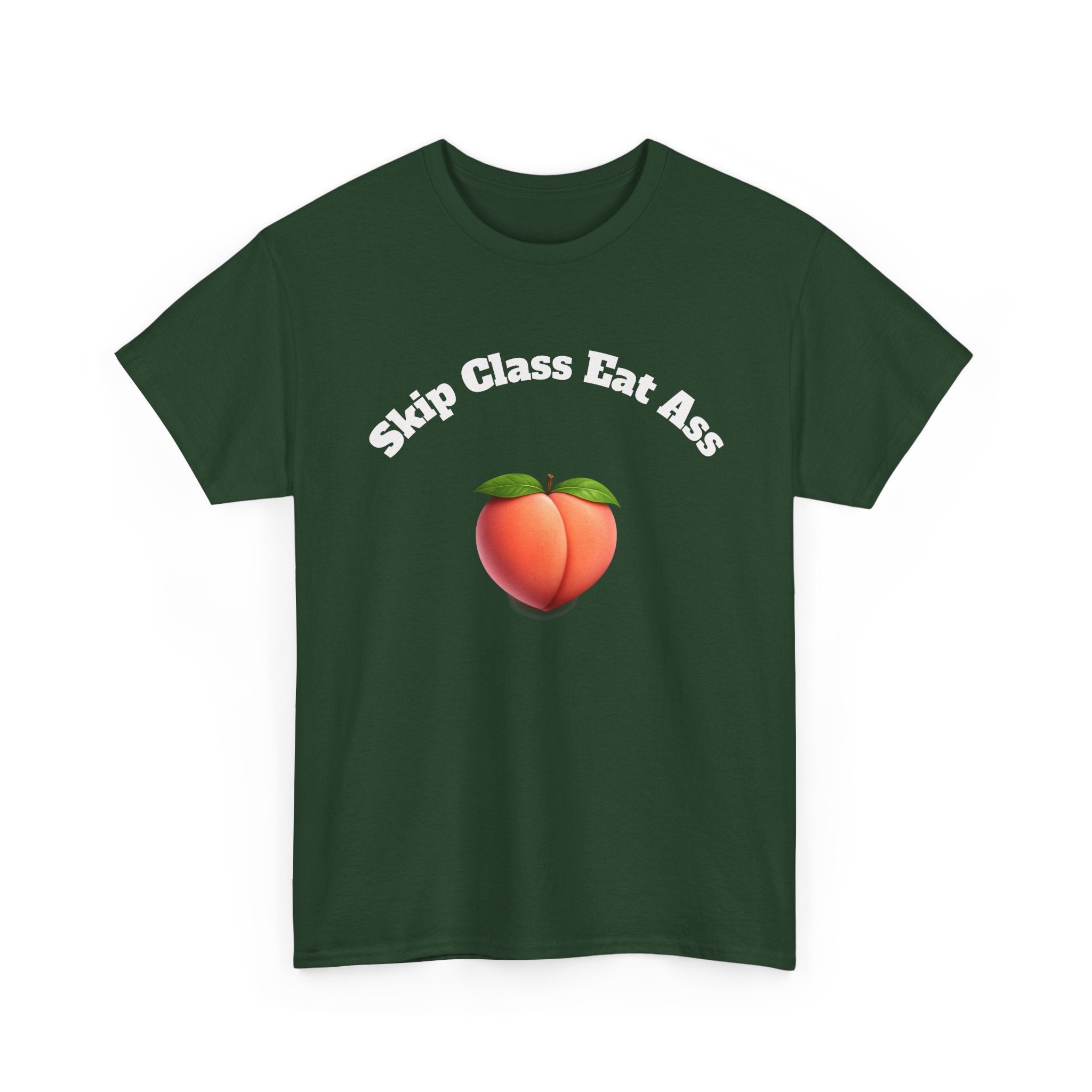Graphic Tee — "Skip Class Eat Ass"