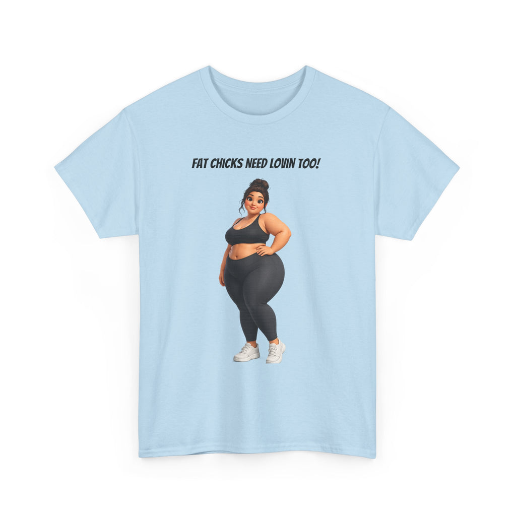 Plus-Size Fitness Tee — “Fat Chicks Need Lovin Too!” Curvy Activewear Graphic Shirt