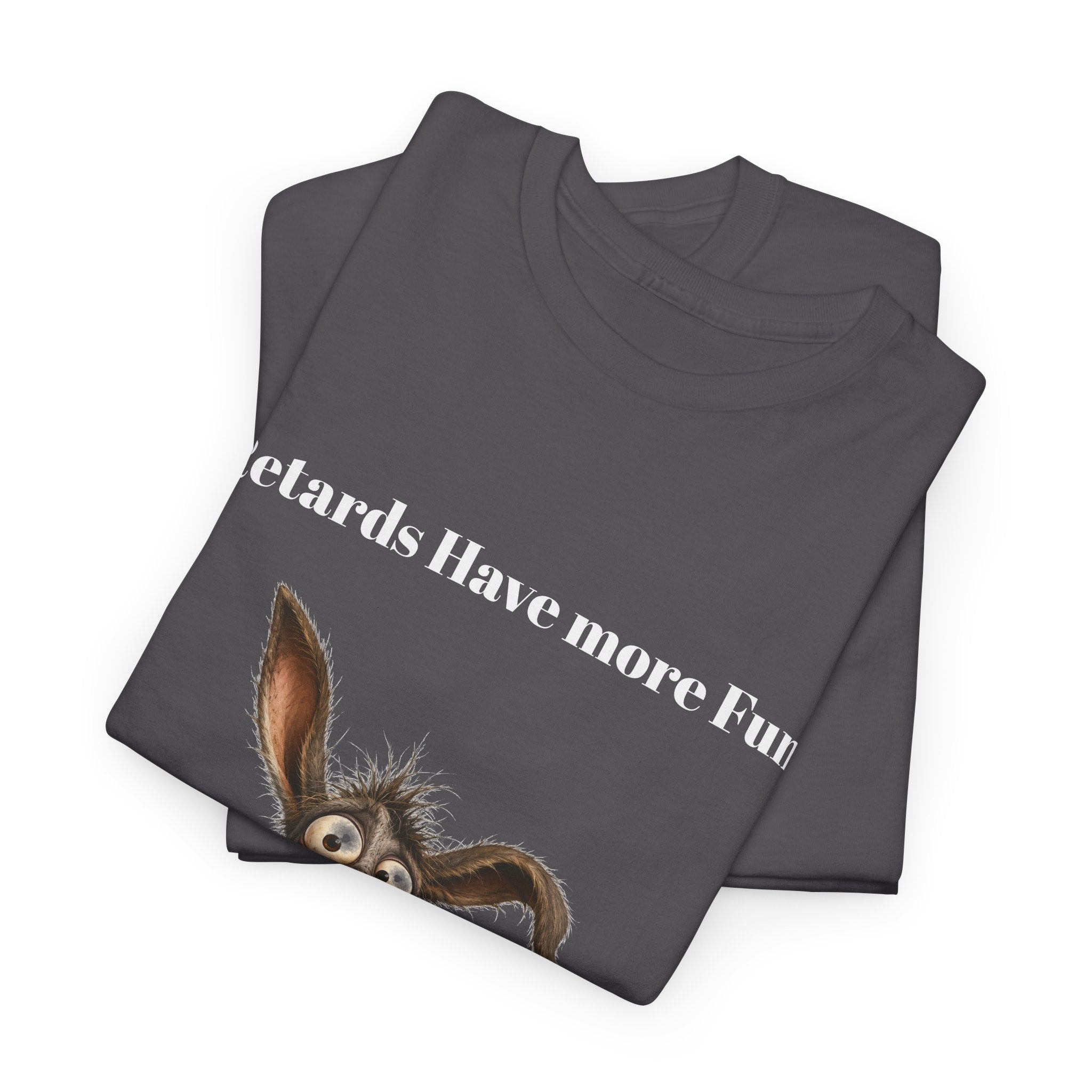 T-Shirt — "Retards Have More Fun" Funny Donkey Graphic Tee