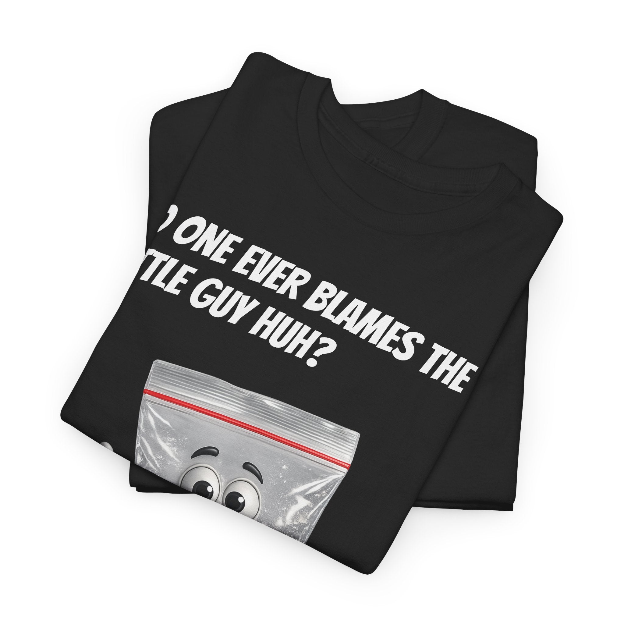 T‑Shirt — "No One Ever Blames the Little Guy Huh?" Bag Character Graphic Tee