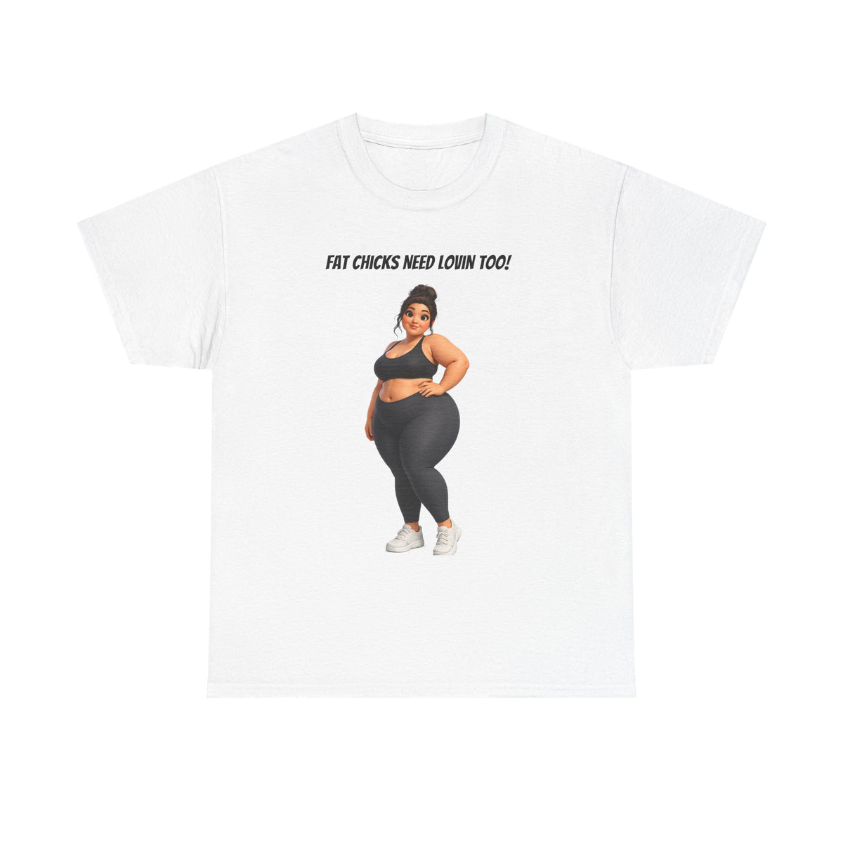 "Fat Chicks Need Lovin Too!" Plus-Size Funny Graphic T-Shirt | Curvy Activewear Tee