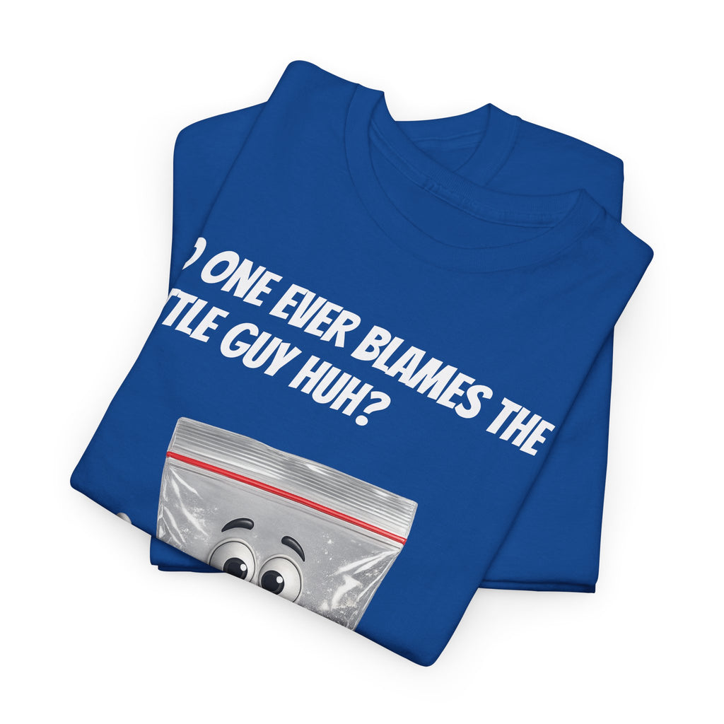T‑Shirt — "No One Ever Blames the Little Guy Huh?" Bag Character Graphic Tee