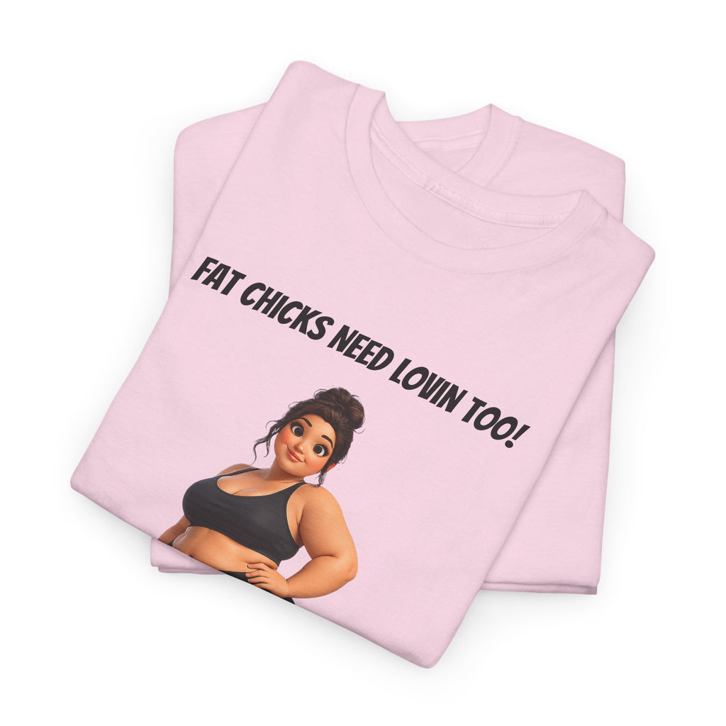 Plus-Size Fitness Tee — “Fat Chicks Need Lovin Too!” Curvy Activewear Graphic Shirt