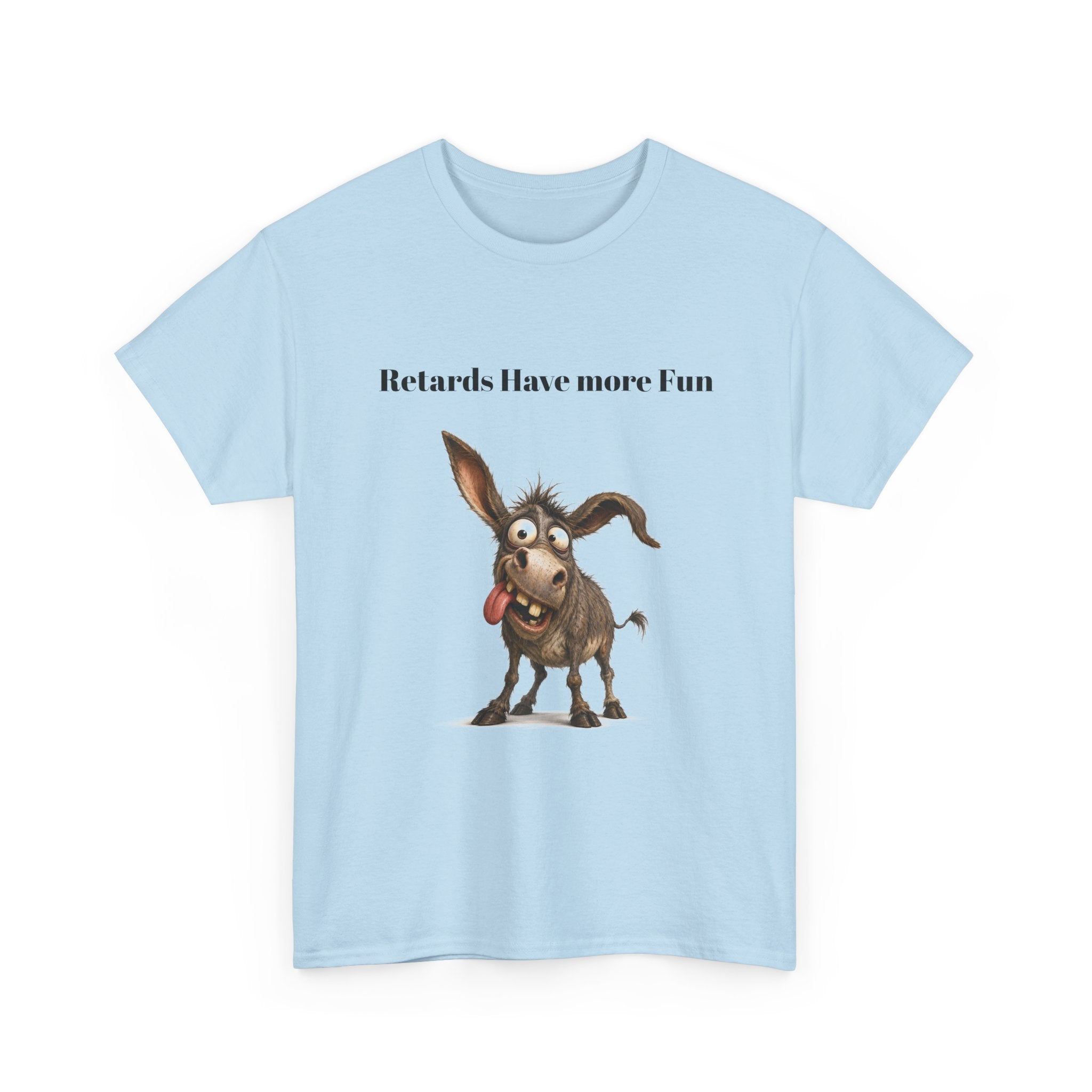 T-Shirt — "Retards Have More Fun" Funny Donkey Graphic Tee