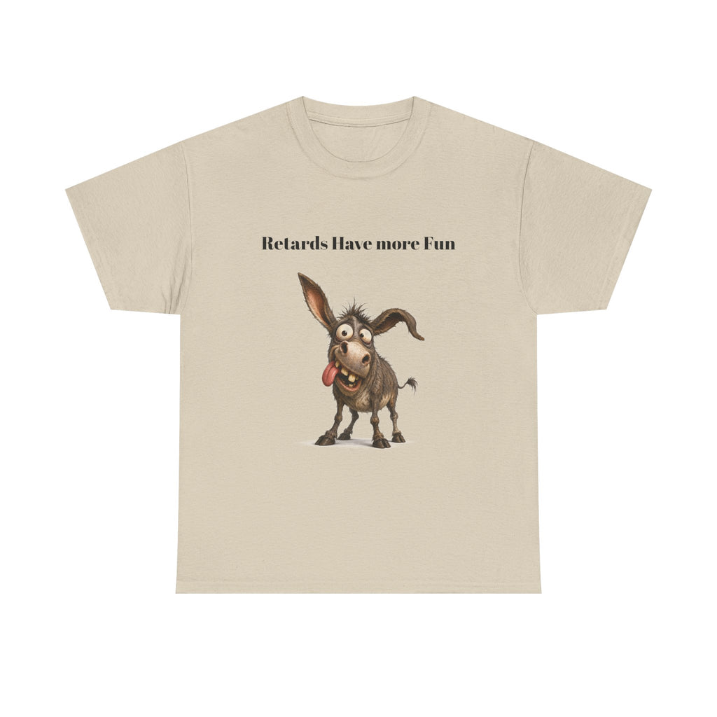 T-Shirt — "Retards Have More Fun" Funny Donkey Graphic Tee