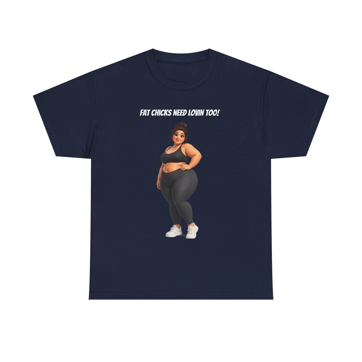 "Fat Chicks Need Lovin Too!" Plus-Size Funny Graphic T-Shirt | Curvy Activewear Tee