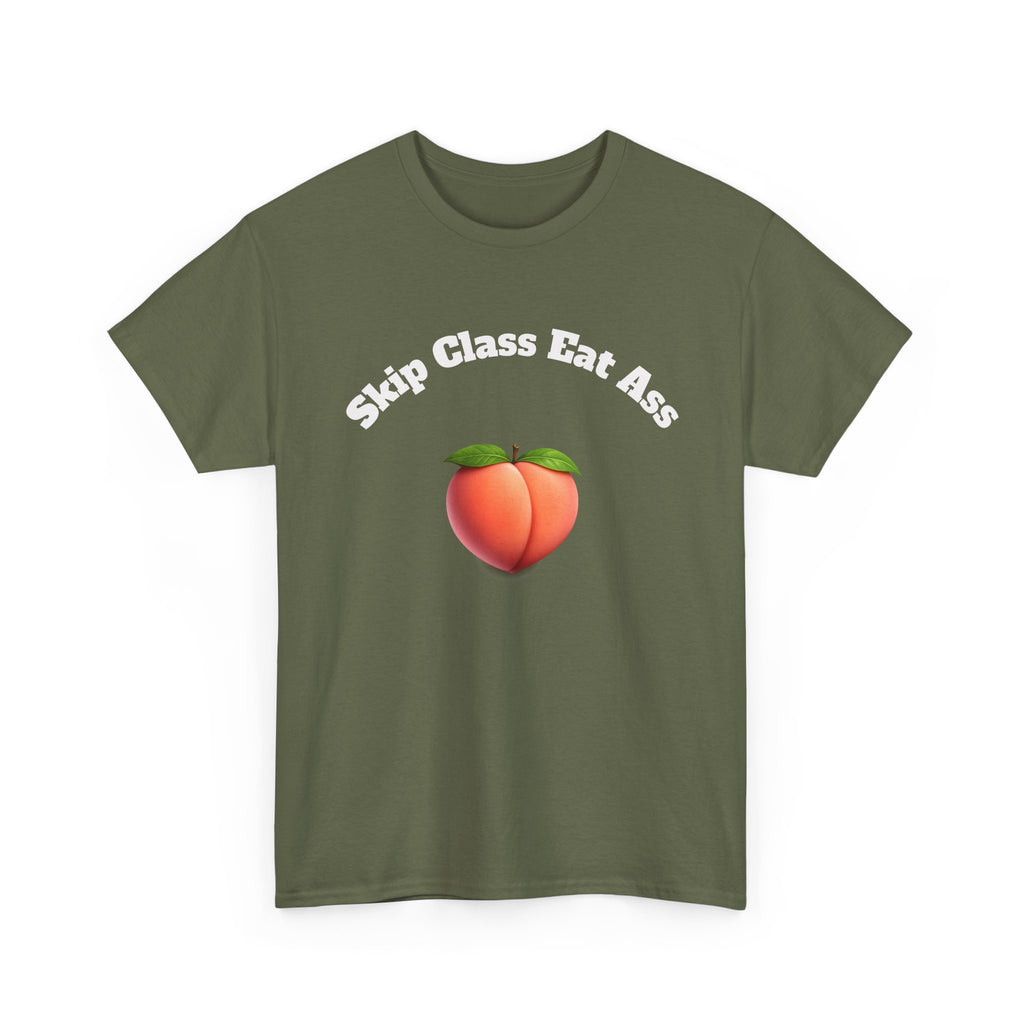 Graphic Tee — "Skip Class Eat Ass"