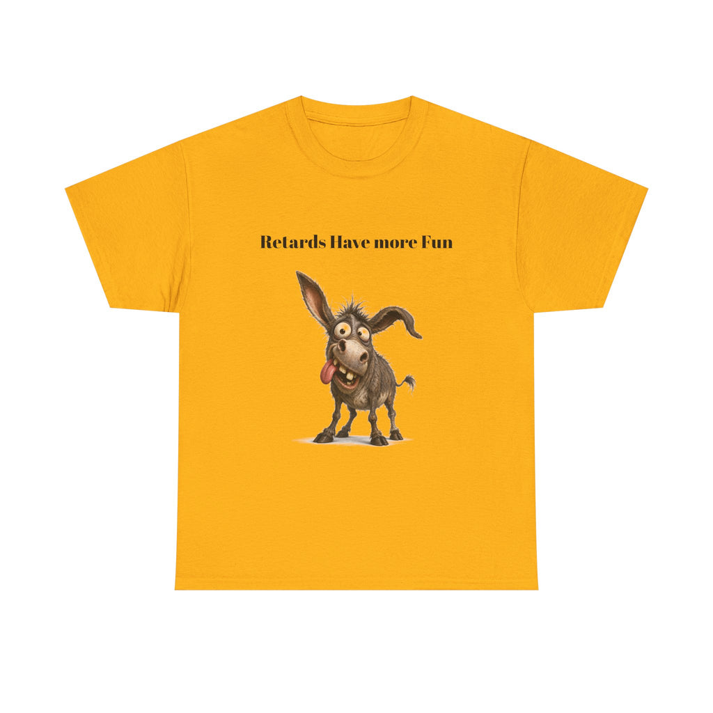 T-Shirt — "Retards Have More Fun" Funny Donkey Graphic Tee