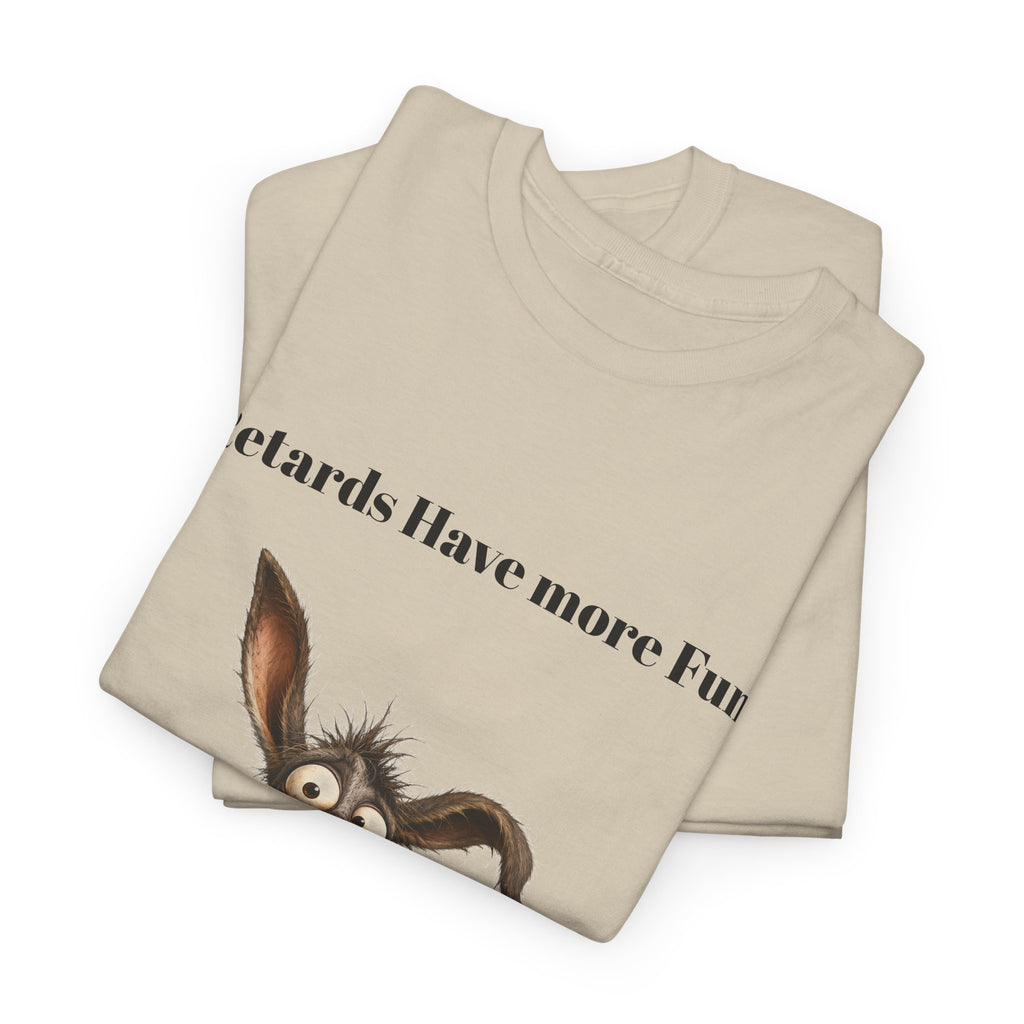 T-Shirt — "Retards Have More Fun" Funny Donkey Graphic Tee