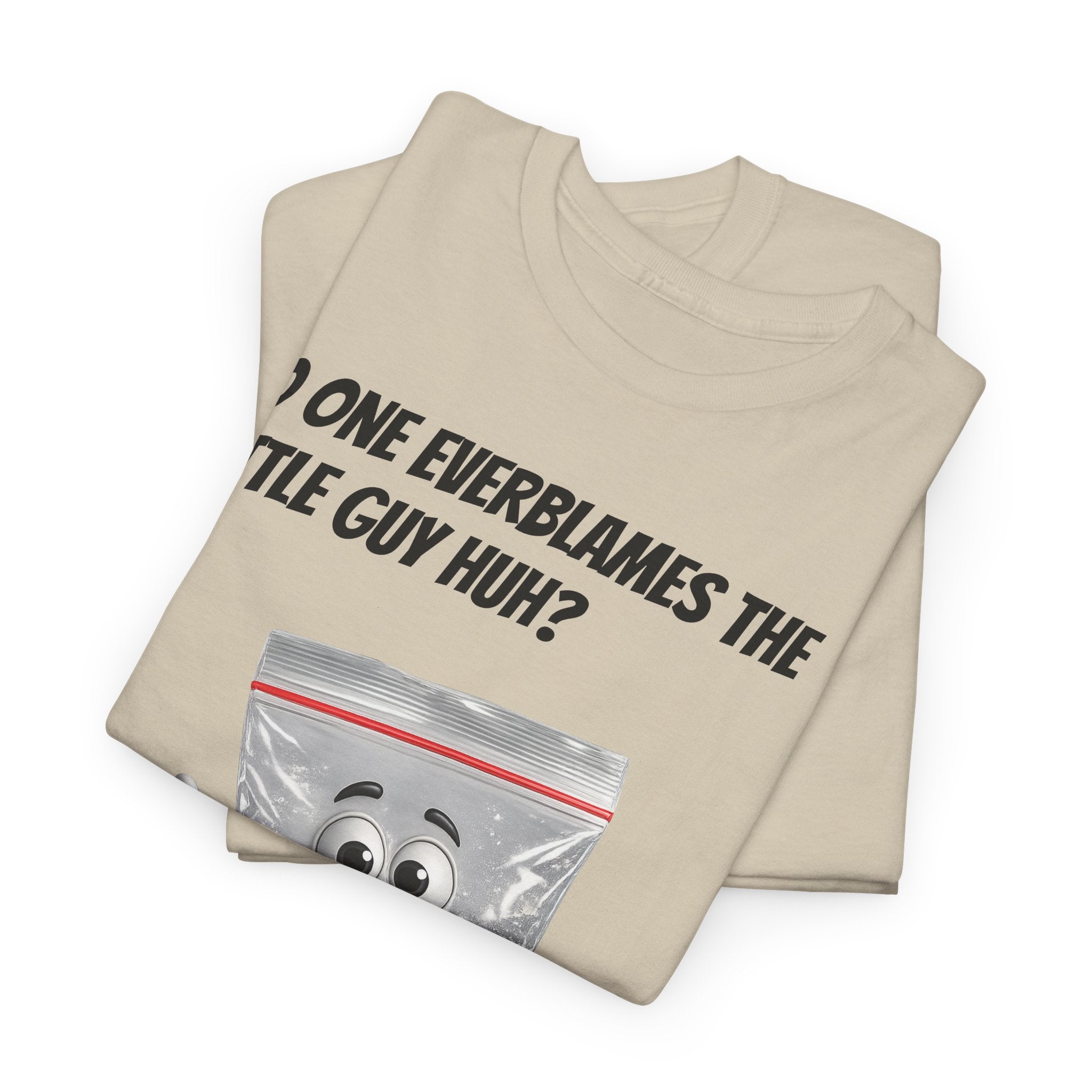T‑Shirt — "No One Ever Blames the Little Guy Huh?" Bag Character Graphic Tee