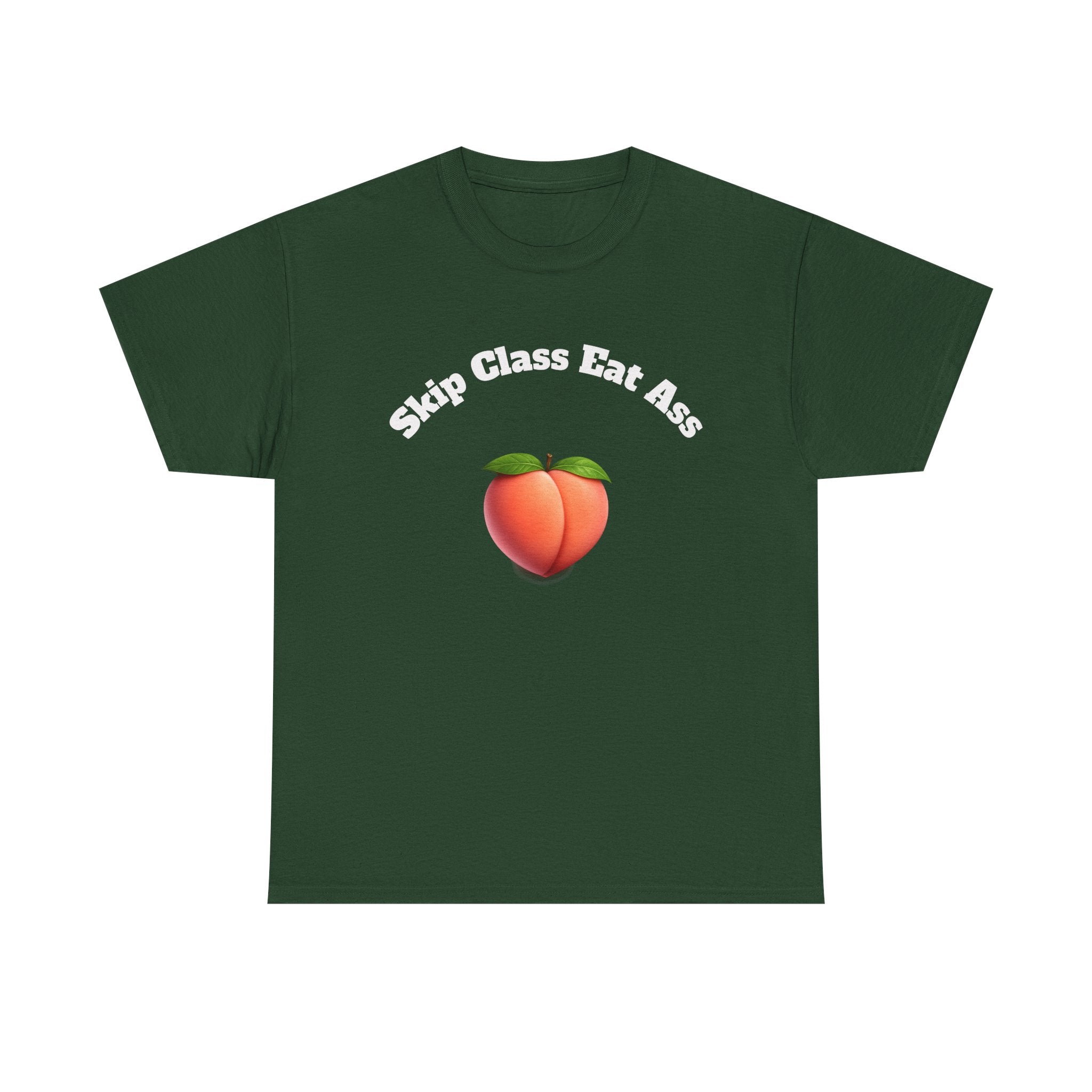Graphic Tee — "Skip Class Eat Ass"