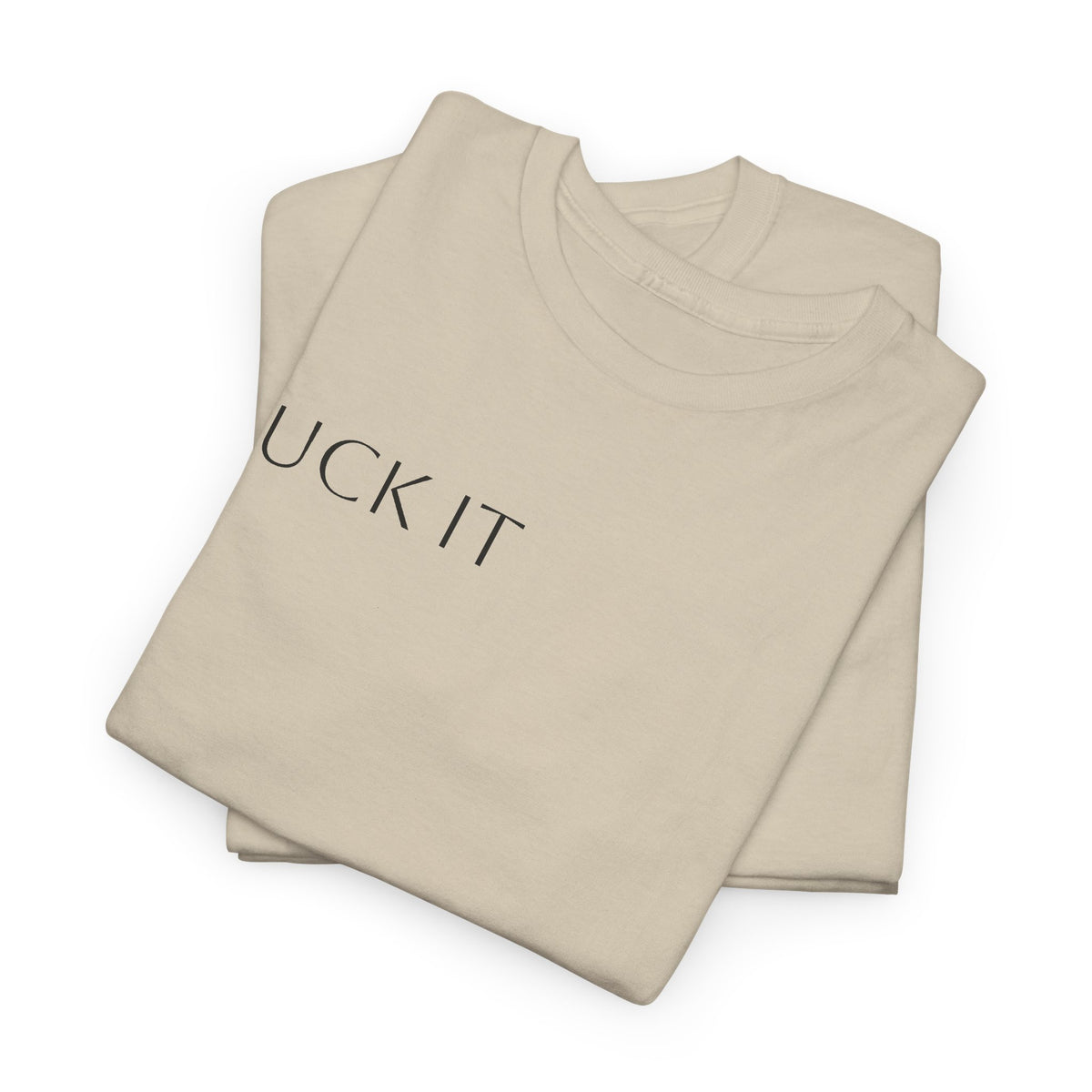T-Shirt — "F**K IT" Funny Graphic Tee