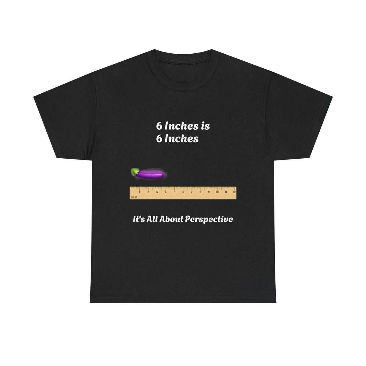 "6 Inches is 6 Inches" Funny Graphic T-Shirt | Humor Streetwear Tee