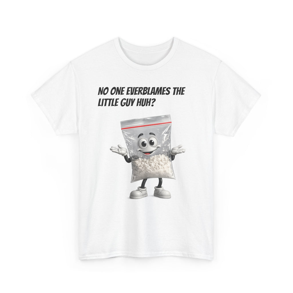 T‑Shirt — "No One Ever Blames the Little Guy Huh?" Bag Character Graphic Tee