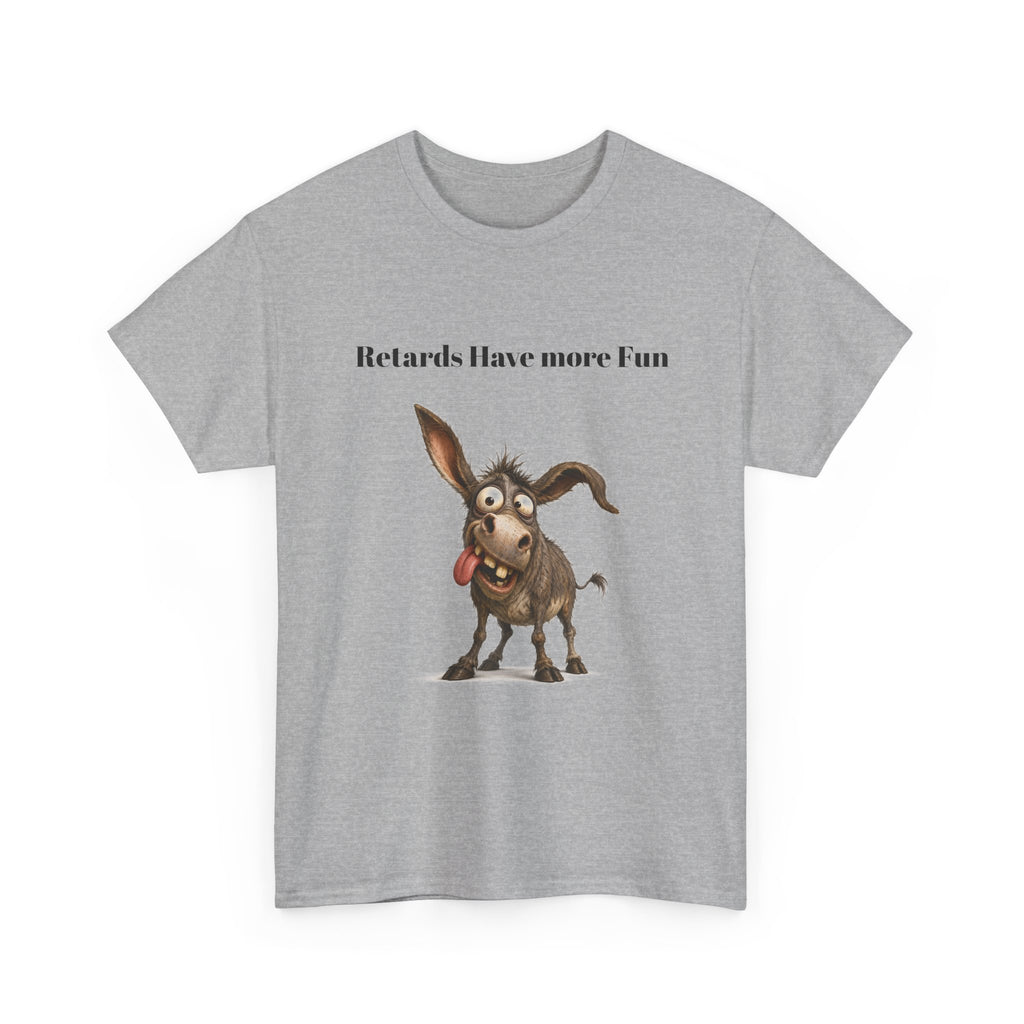 T-Shirt — "Retards Have More Fun" Funny Donkey Graphic Tee