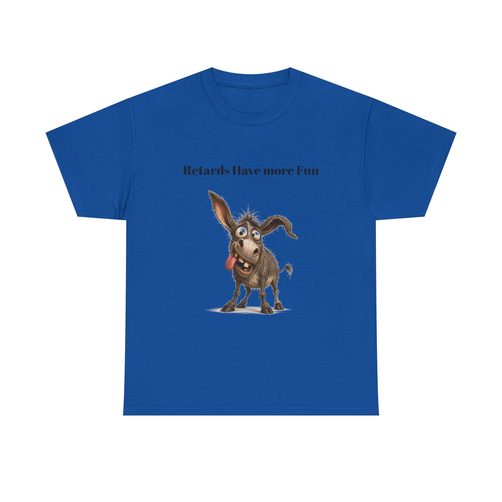 T-Shirt — "Retards Have More Fun" Funny Donkey Graphic Tee