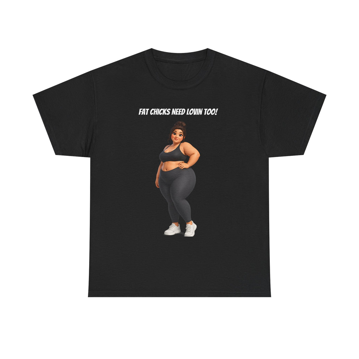 "Fat Chicks Need Lovin Too!" Plus-Size Funny Graphic T-Shirt | Curvy Activewear Tee