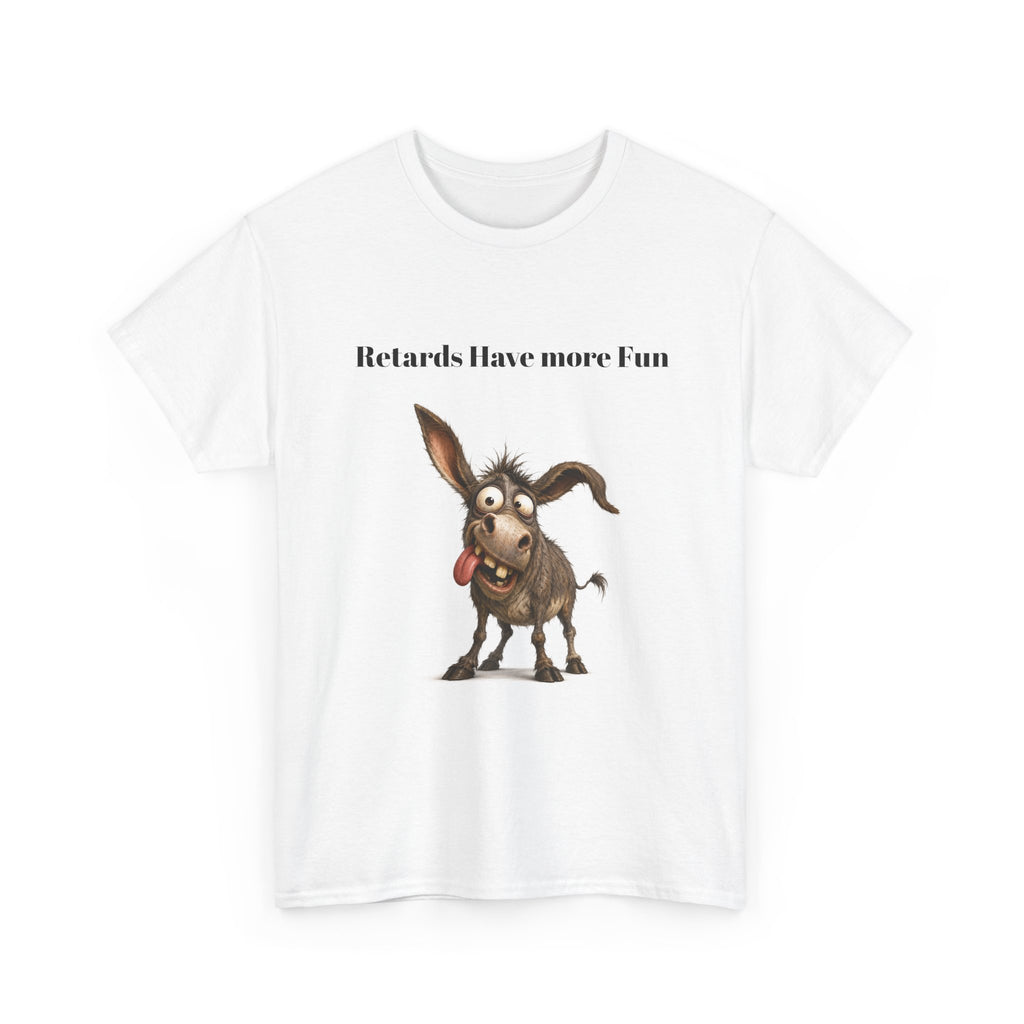 T-Shirt — "Retards Have More Fun" Funny Donkey Graphic Tee