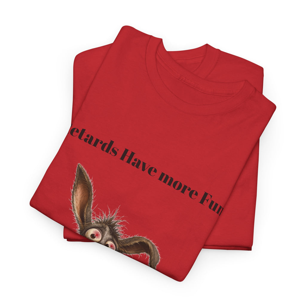 T-Shirt — "Retards Have More Fun" Funny Donkey Graphic Tee