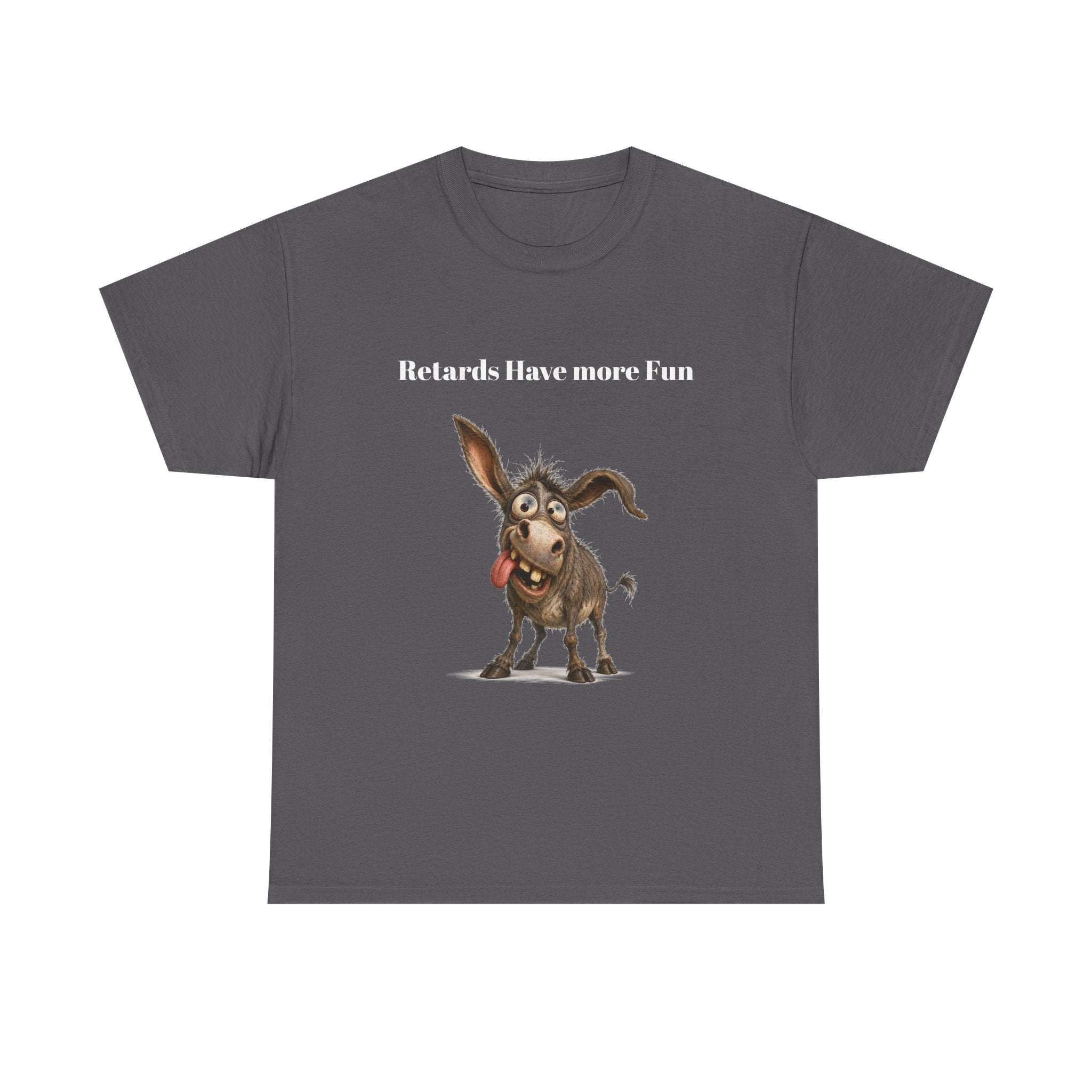 T-Shirt — "Retards Have More Fun" Funny Donkey Graphic Tee