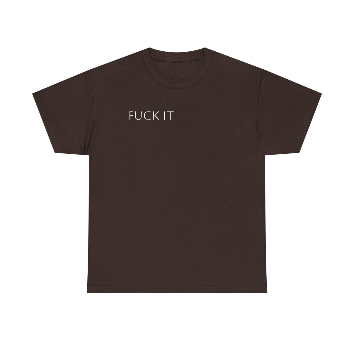T-Shirt — "F**K IT" Funny Graphic Tee