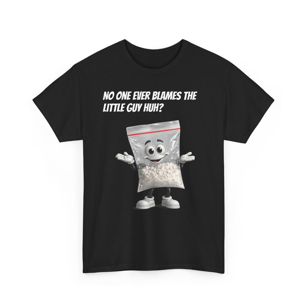 T‑Shirt — "No One Ever Blames the Little Guy Huh?" Bag Character Graphic Tee