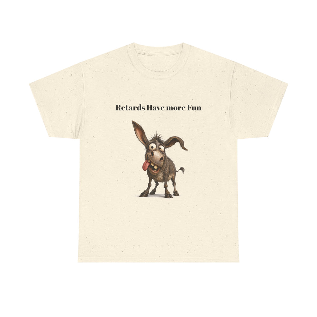 T-Shirt — "Retards Have More Fun" Funny Donkey Graphic Tee